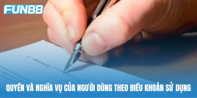 Quyền và nghĩa vụ của người dùng theo điều khoản sử dụng