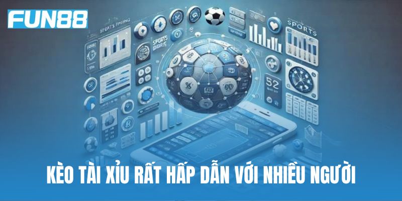 Kèo tài xỉu là kèo đơn giản nhưng rất hấp dẫn với nhiều người